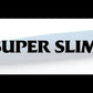 Evolved Super Slim